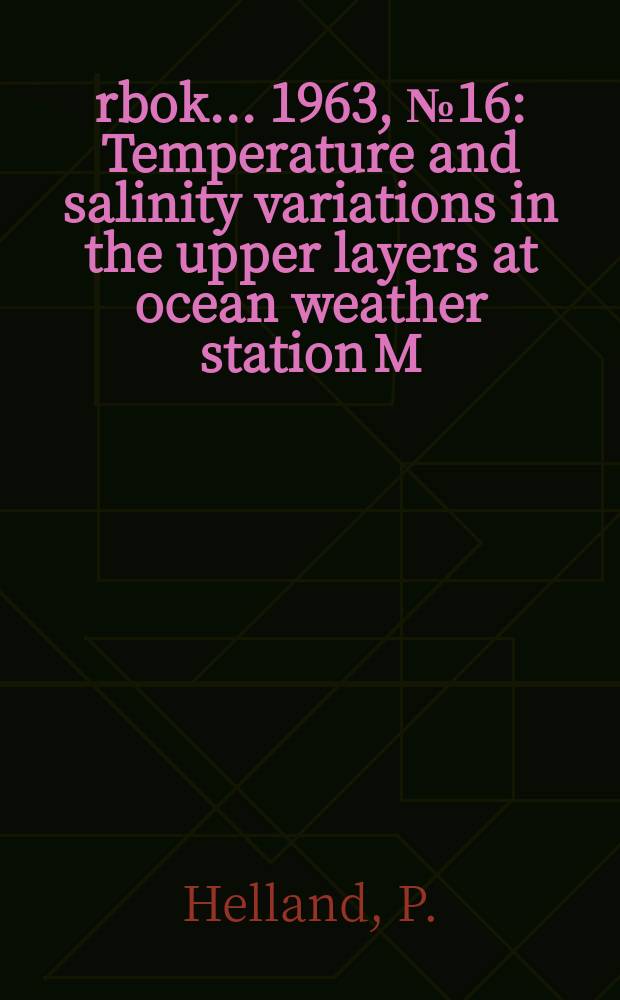 Årbok ... 1963, №16 : Temperature and salinity variations in the upper layers at ocean weather station M (66° N, 2° E)