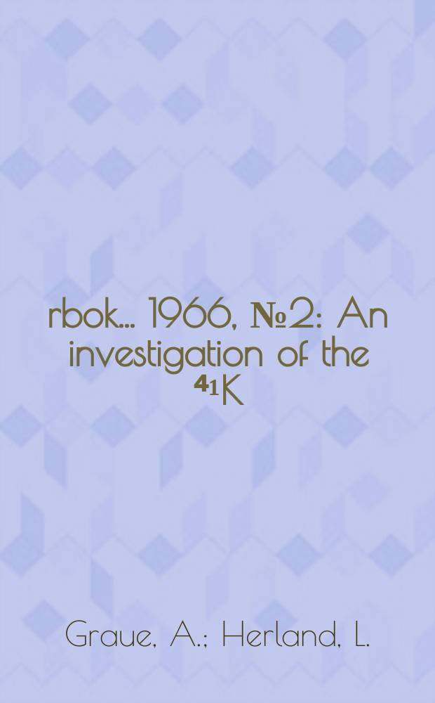 Årbok ... 1966, №2 : An investigation of the ⁴¹K (p, a) ³⁸Ar reaction at 7.5 MeV bombarding energy
