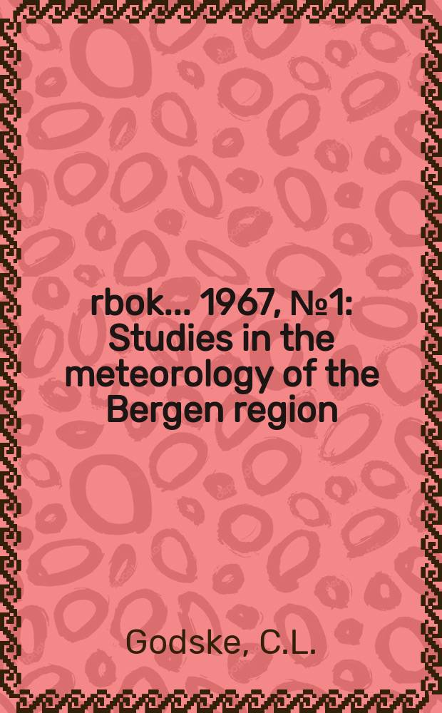 Årbok ... 1967, №1 : Studies in the meteorology of the Bergen region