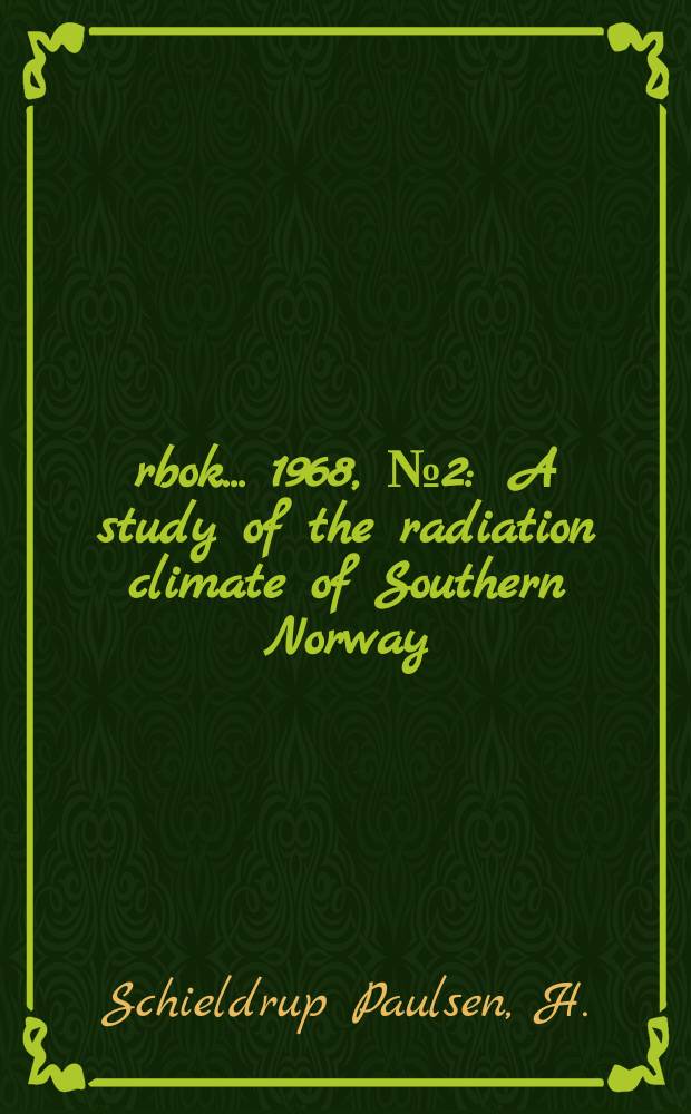Årbok ... 1968, №2 : A study of the radiation climate of Southern Norway