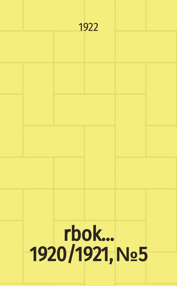 &Aring;rbok ... 1920/1921, № 5