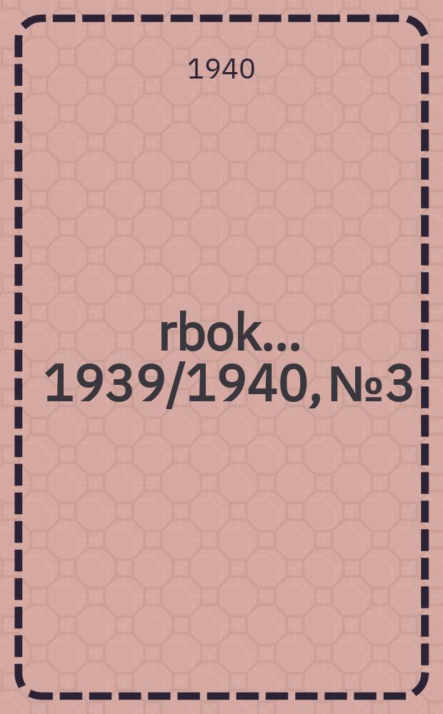 Årbok ... 1939/1940, № 3