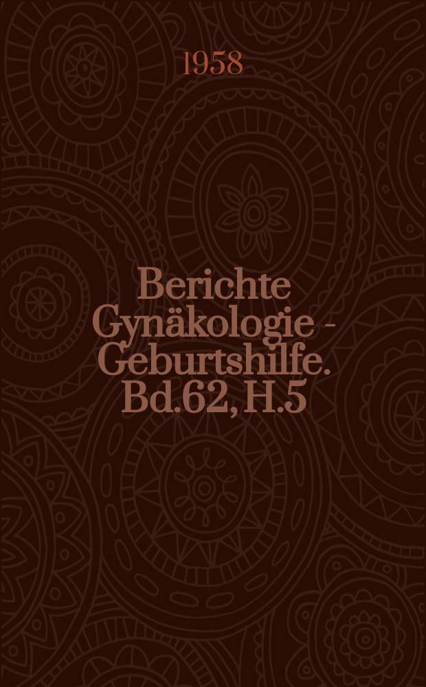 Berichte Gynäkologie - Geburtshilfe. Bd.62, H.5 : Registerheft