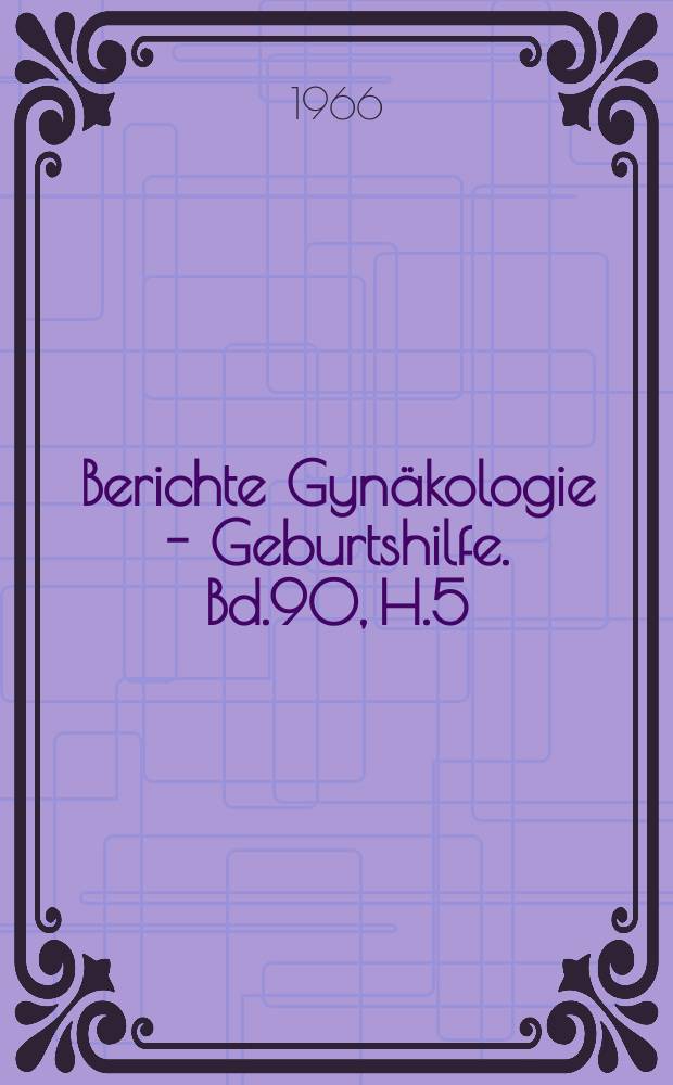 Berichte Gynäkologie - Geburtshilfe. Bd.90, H.5 : Registerheft