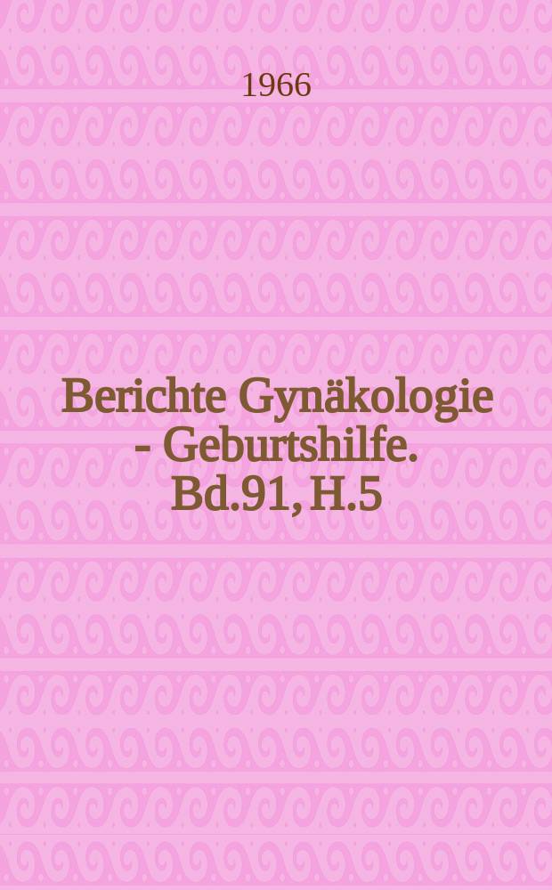 Berichte Gynäkologie - Geburtshilfe. Bd.91, H.5 : Registerheft
