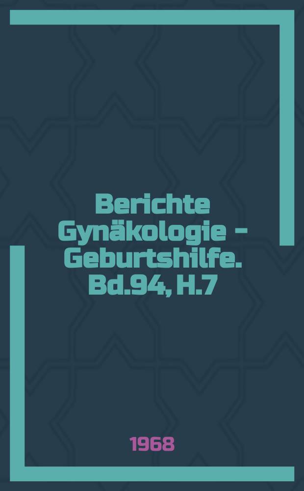 Berichte Gynäkologie - Geburtshilfe. Bd.94, H.7 : Registerheft