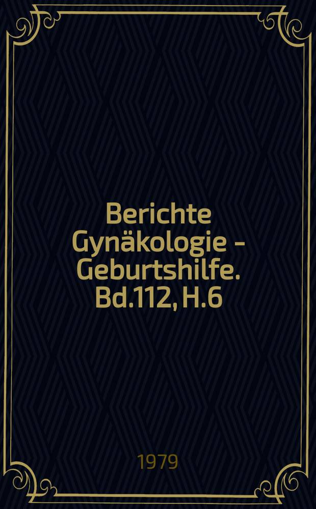 Berichte Gynäkologie - Geburtshilfe. Bd.112, H.6 : Registerheft
