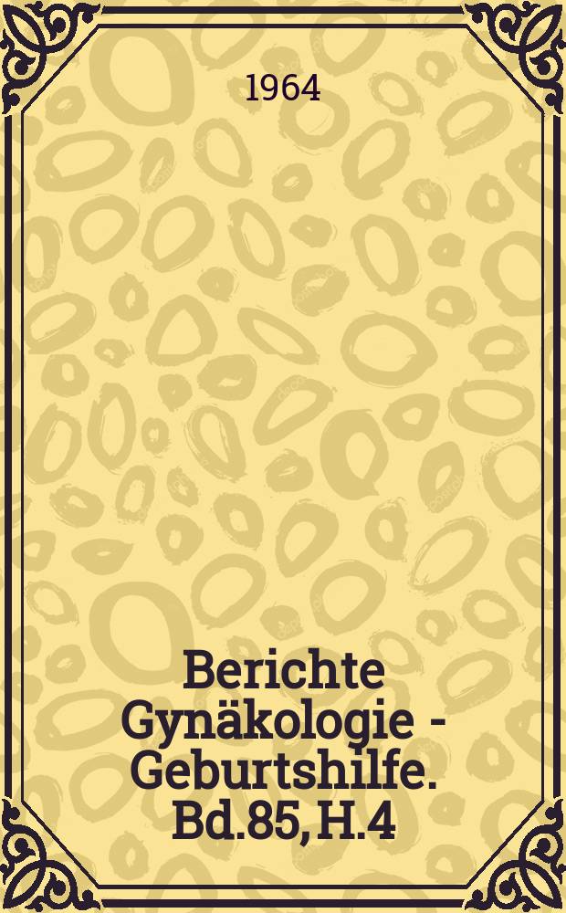Berichte Gynäkologie - Geburtshilfe. Bd.85, H.4 : Registerheft