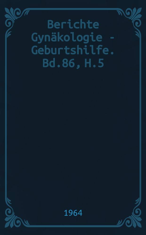 Berichte Gynäkologie - Geburtshilfe. Bd.86, H.5 : Registerheft
