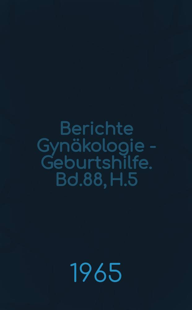 Berichte Gynäkologie - Geburtshilfe. Bd.88, H.5 : Registerheft