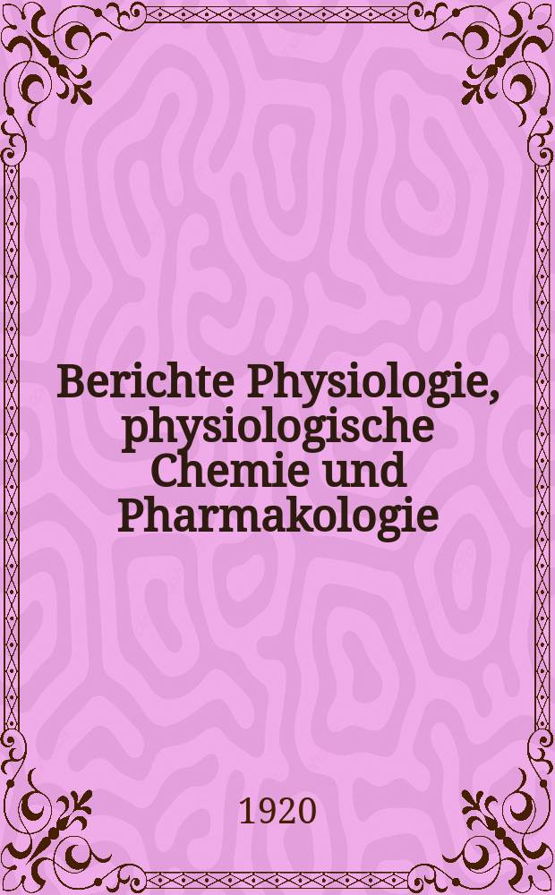 Berichte Physiologie, physiologische Chemie und Pharmakologie