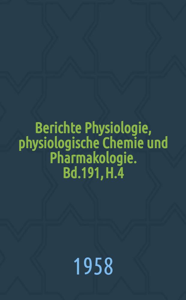 Berichte Physiologie, physiologische Chemie und Pharmakologie. Bd.191, H.4 : Registerheft