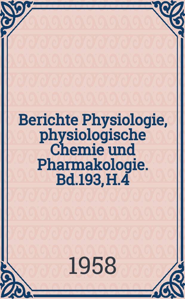 Berichte Physiologie, physiologische Chemie und Pharmakologie. Bd.193, H.4 : Registerheft