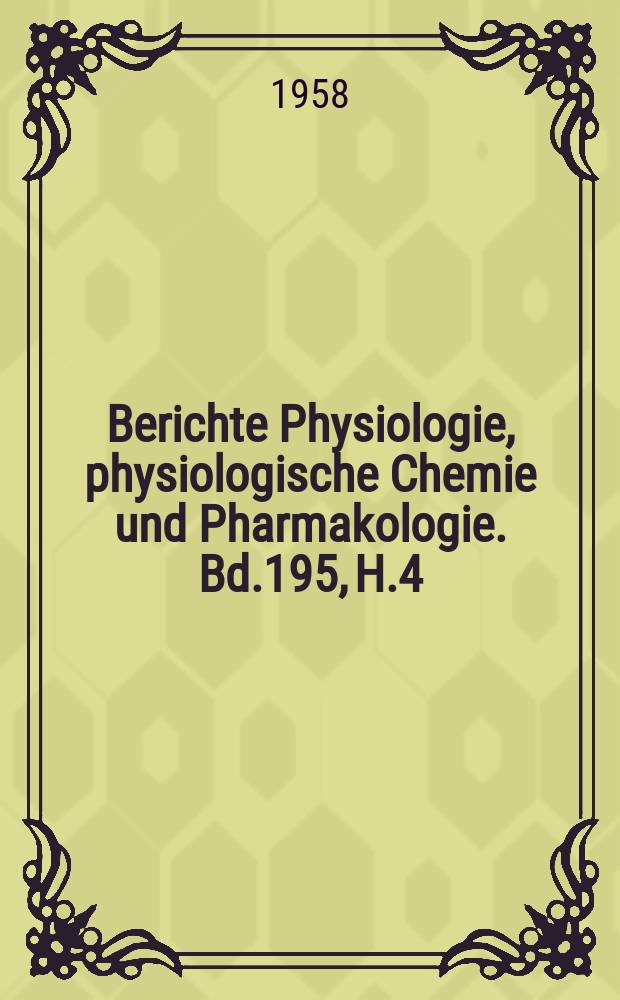 Berichte Physiologie, physiologische Chemie und Pharmakologie. Bd.195, H.4 : Registerheft