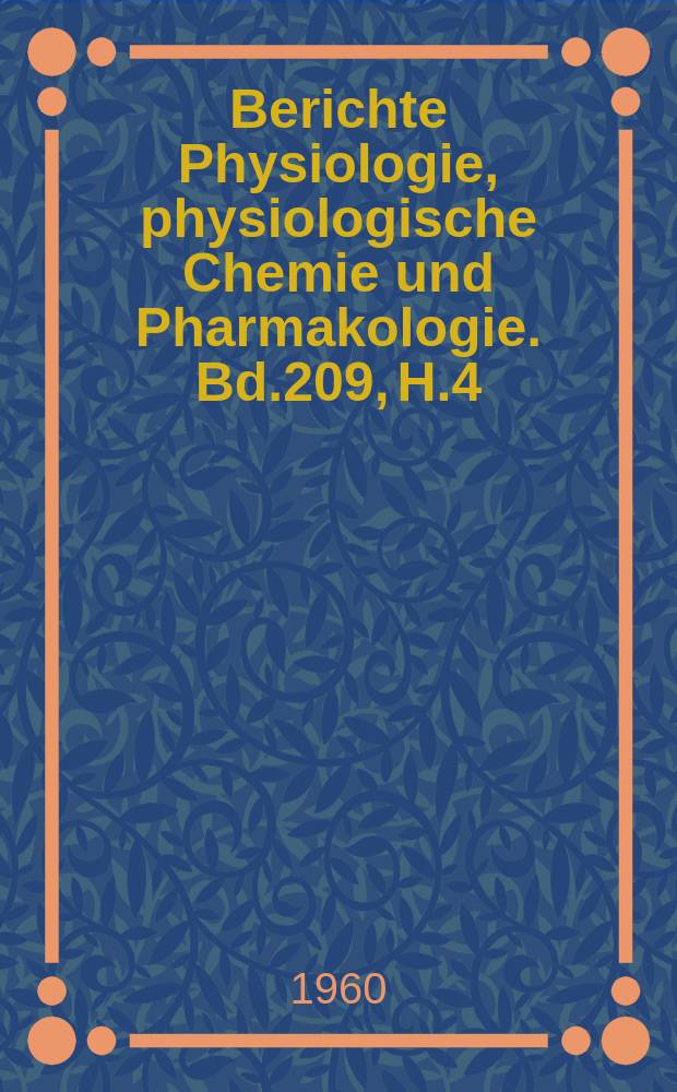Berichte Physiologie, physiologische Chemie und Pharmakologie. Bd.209, H.4 : Registerheft
