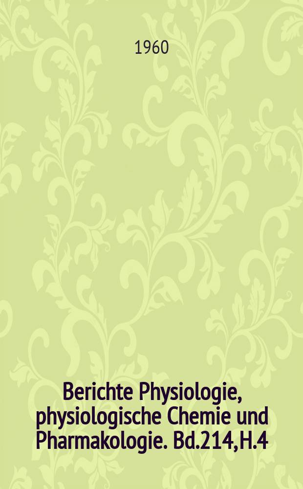 Berichte Physiologie, physiologische Chemie und Pharmakologie. Bd.214, H.4 : Registerheft