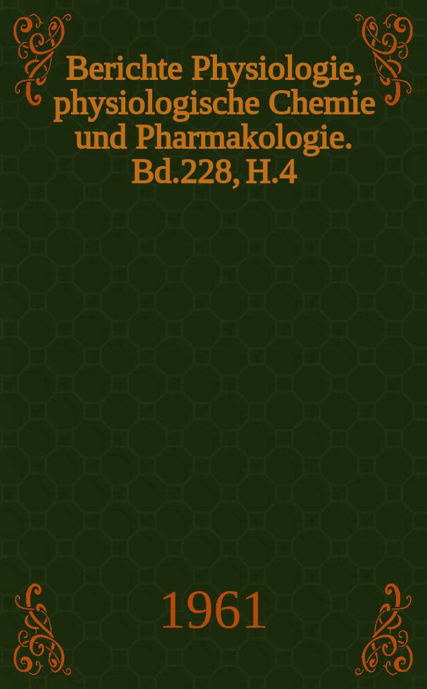 Berichte Physiologie, physiologische Chemie und Pharmakologie. Bd.228, H.4 : Registerheft