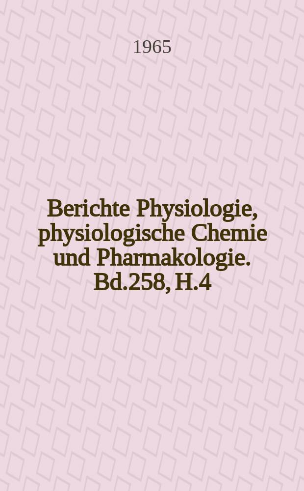 Berichte Physiologie, physiologische Chemie und Pharmakologie. Bd.258, H.4 : Registerheft