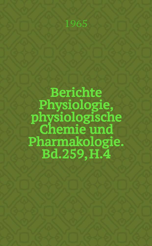 Berichte Physiologie, physiologische Chemie und Pharmakologie. Bd.259, H.4 : Registerheft