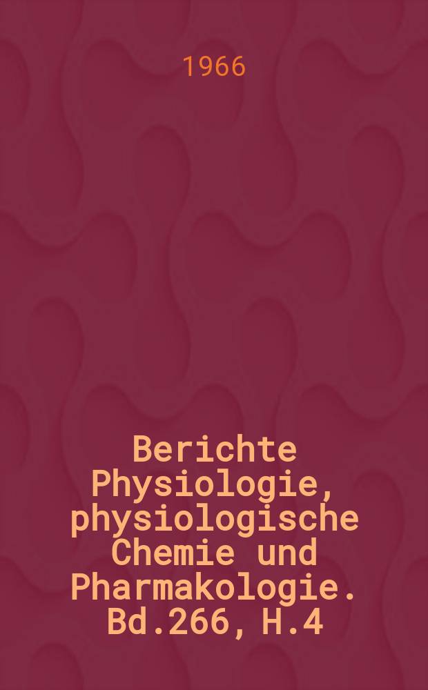 Berichte Physiologie, physiologische Chemie und Pharmakologie. Bd.266, H.4 : Registerheft