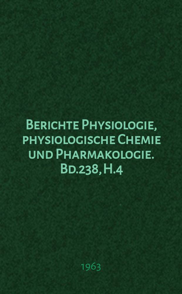 Berichte Physiologie, physiologische Chemie und Pharmakologie. Bd.238, H.4 : Registerheft