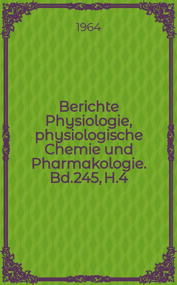 Berichte Physiologie, physiologische Chemie und Pharmakologie. Bd.245, H.4 : Registerheft