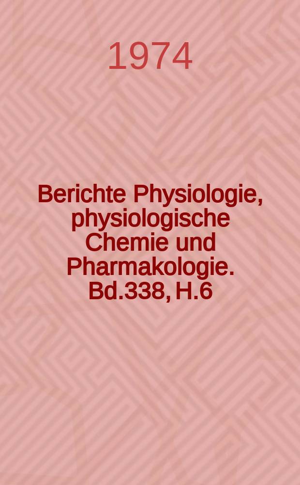 Berichte Physiologie, physiologische Chemie und Pharmakologie. Bd.338, H.6 : Registerheft