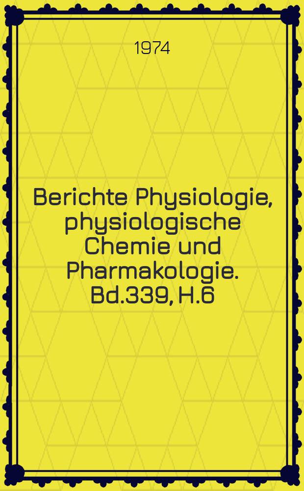 Berichte Physiologie, physiologische Chemie und Pharmakologie. Bd.339, H.6 : Registerheft