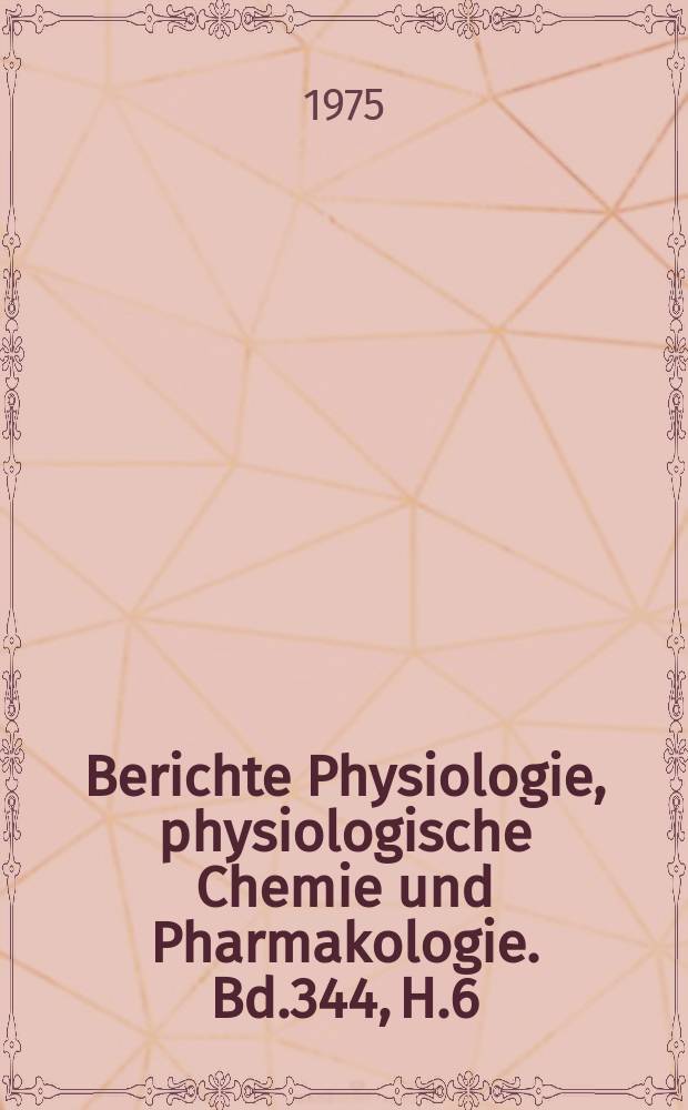 Berichte Physiologie, physiologische Chemie und Pharmakologie. Bd.344, H.6 : Registerheft