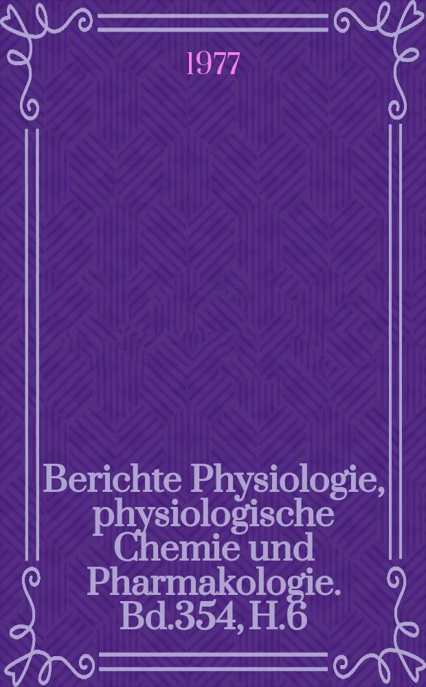Berichte Physiologie, physiologische Chemie und Pharmakologie. Bd.354, H.6 : Registerheft