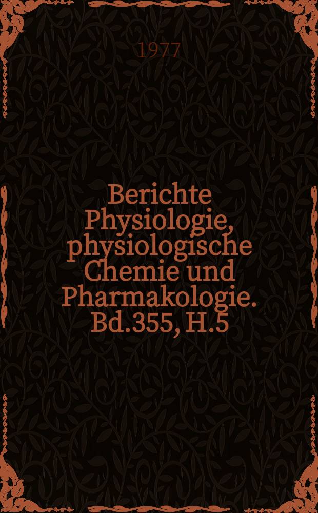 Berichte Physiologie, physiologische Chemie und Pharmakologie. Bd.355, H.5 : Registerheft
