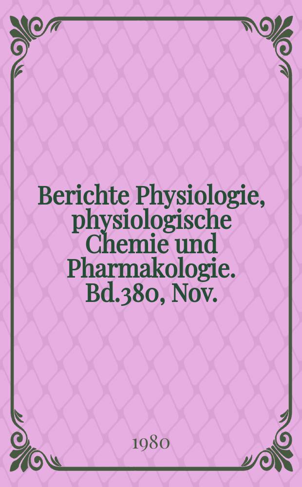 Berichte Physiologie, physiologische Chemie und Pharmakologie. Bd.380, Nov. : Registerheft