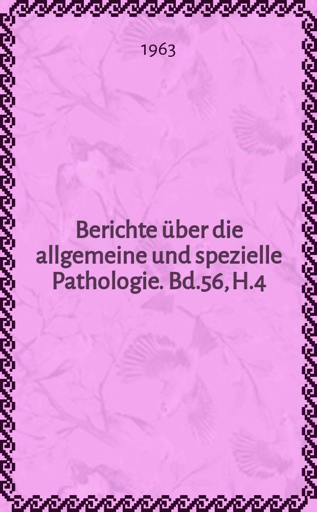 Berichte über die allgemeine und spezielle Pathologie. Bd.56, H.4 : Registerheft