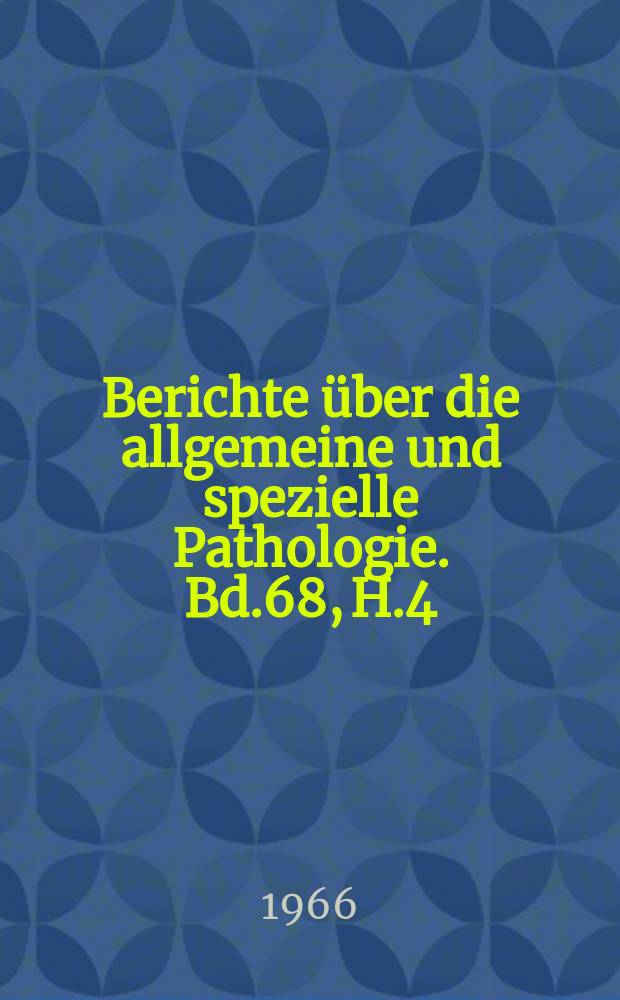 Berichte über die allgemeine und spezielle Pathologie. Bd.68, H.4 : Registerheft