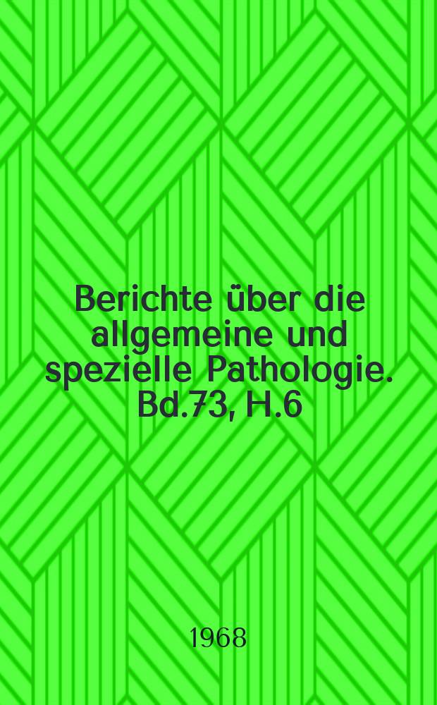 Berichte über die allgemeine und spezielle Pathologie. Bd.73, H.6 : Registerheft