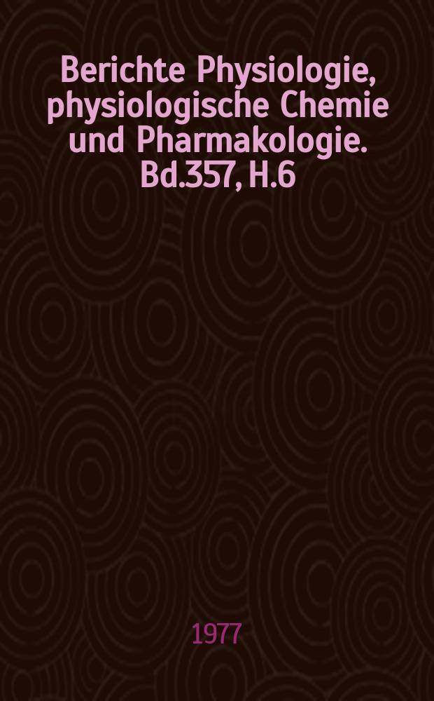 Berichte Physiologie, physiologische Chemie und Pharmakologie. Bd.357, H.6 : Registerheft