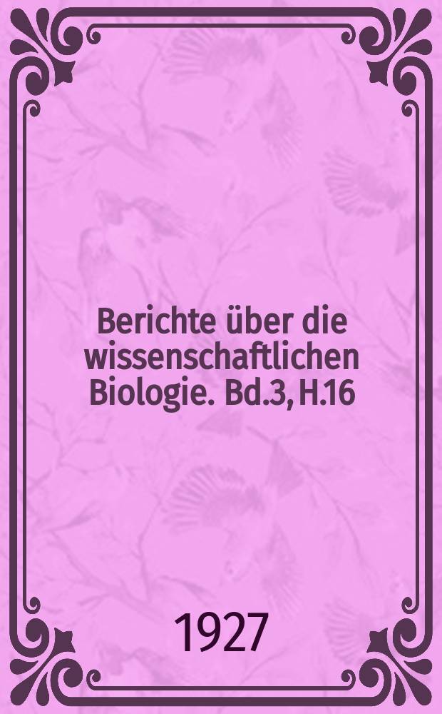 Berichte über die wissenschaftlichen Biologie. Bd.3, H.16/17 : Registerheft