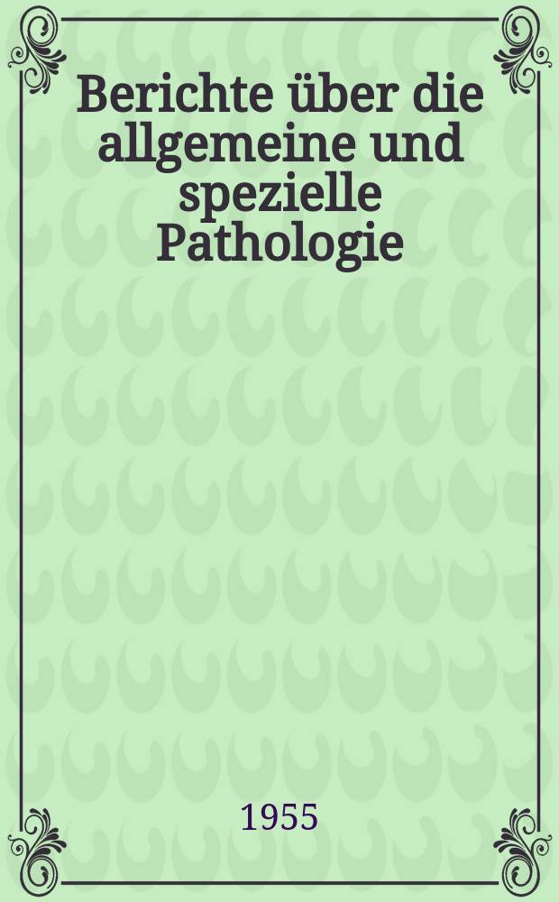 Berichte über die allgemeine und spezielle Pathologie