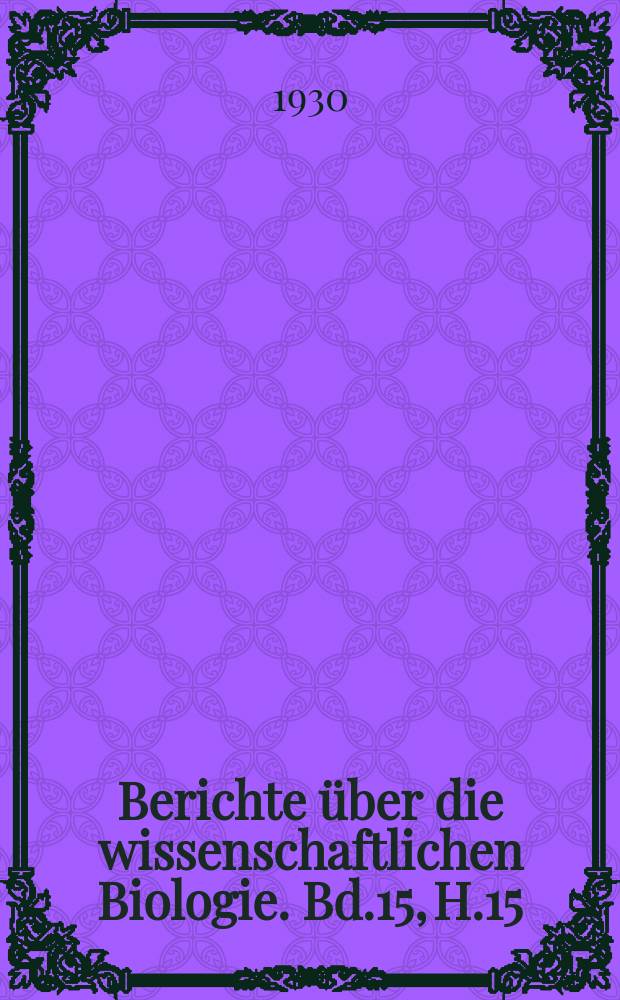 Berichte über die wissenschaftlichen Biologie. Bd.15, H.15/16 : Registerheft