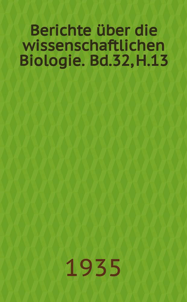 Berichte über die wissenschaftlichen Biologie. Bd.32, H.13/14 : Registerheft