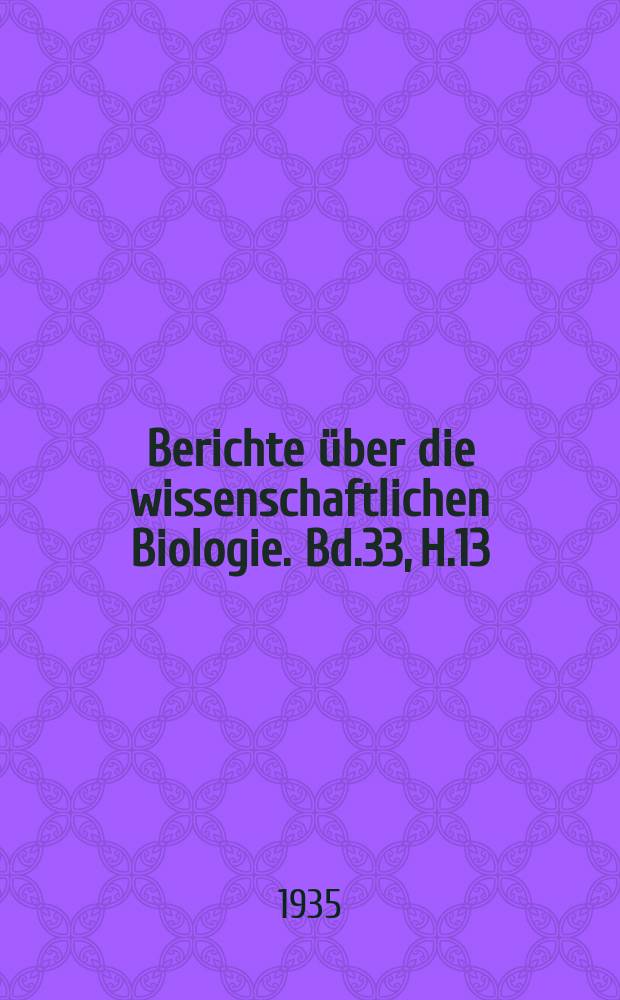 Berichte über die wissenschaftlichen Biologie. Bd.33, H.13/14 : Registerheft
