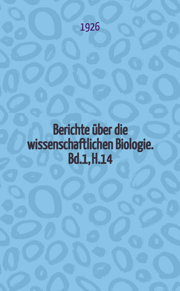 Berichte über die wissenschaftlichen Biologie. Bd.1, H.14/15 : Registerheft