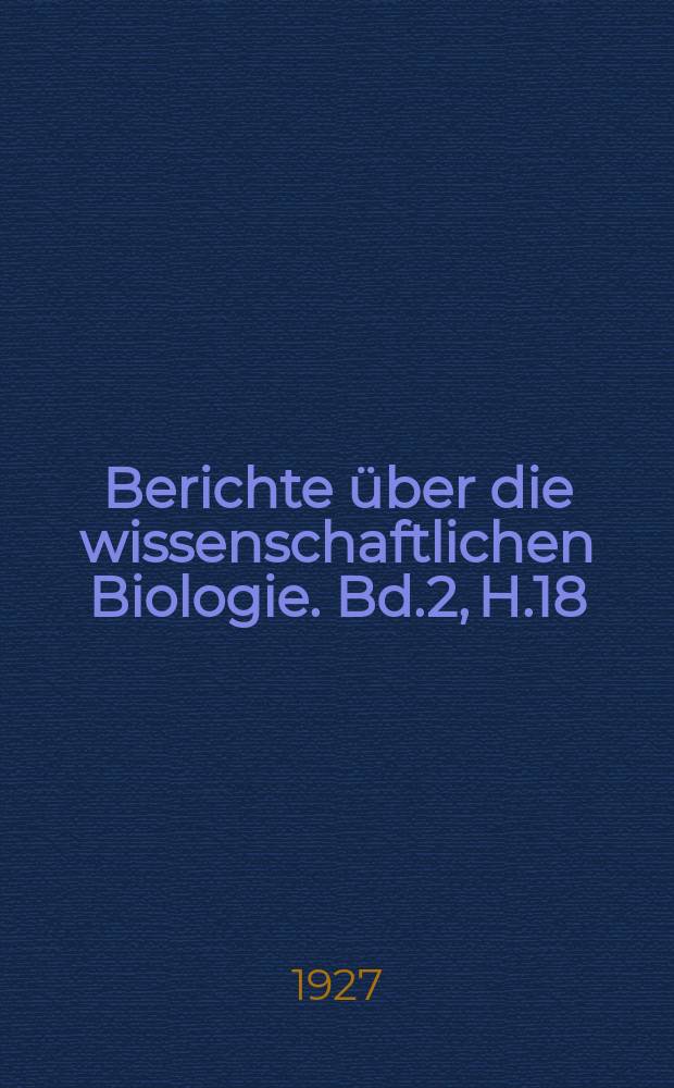 Berichte über die wissenschaftlichen Biologie. Bd.2, H.18/19 : Registerheft