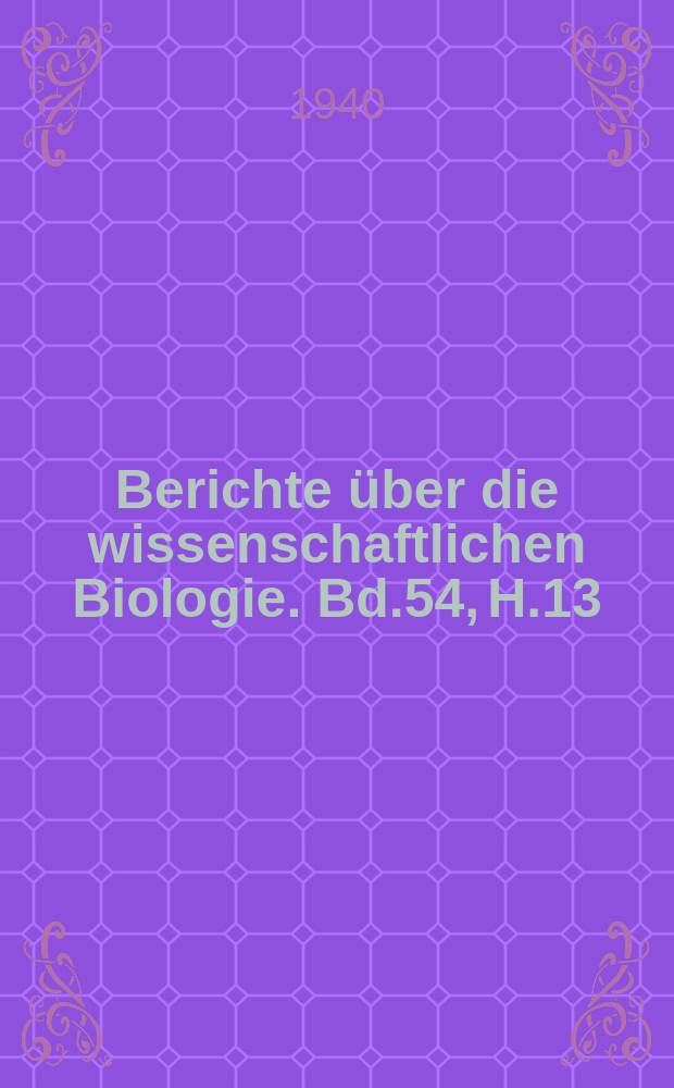 Berichte über die wissenschaftlichen Biologie. Bd.54, H.13/14 : Registerheft