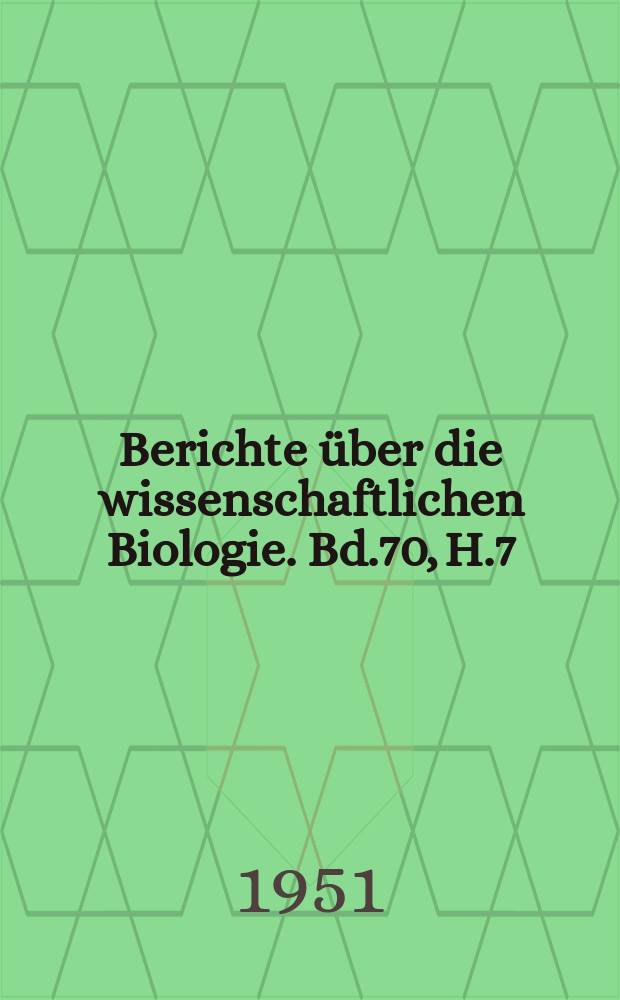 Berichte über die wissenschaftlichen Biologie. Bd.70, H.7 : Registerheft