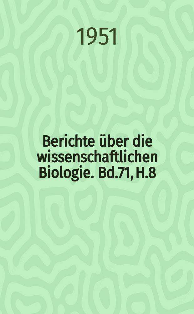 Berichte über die wissenschaftlichen Biologie. Bd.71, H.8 : Registerheft