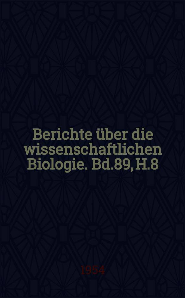 Berichte über die wissenschaftlichen Biologie. Bd.89, H.8 : Registerheft