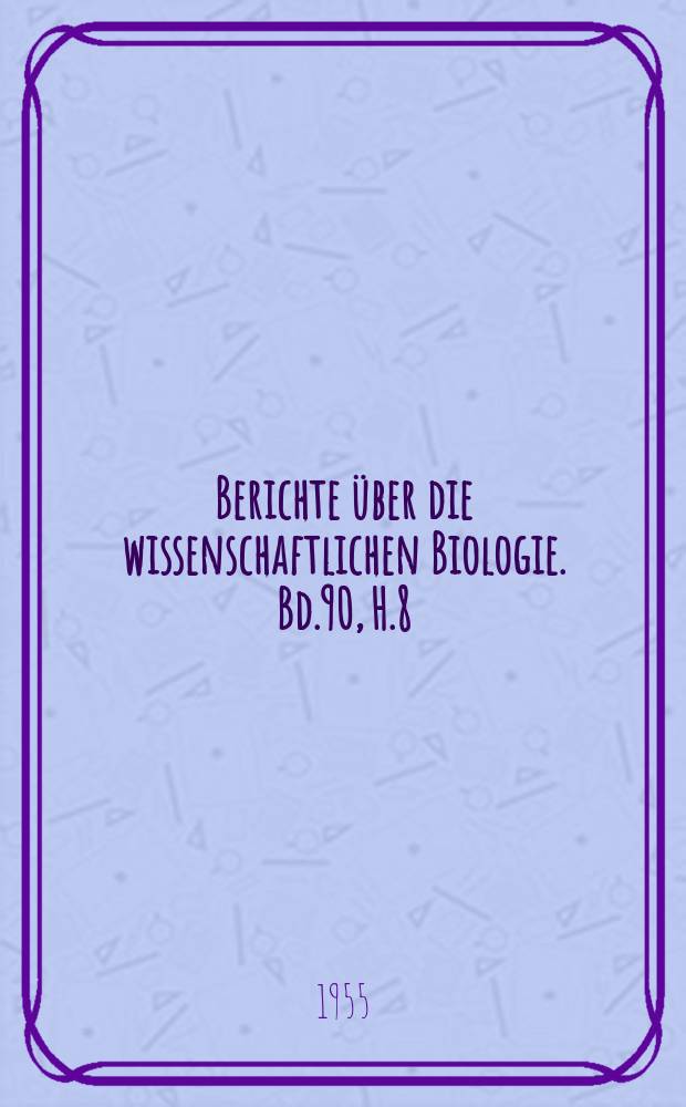Berichte über die wissenschaftlichen Biologie. Bd.90, H.8 : Registerheft