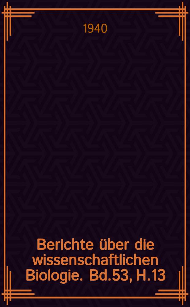 Berichte über die wissenschaftlichen Biologie. Bd.53, H.13/14 : Registerheft