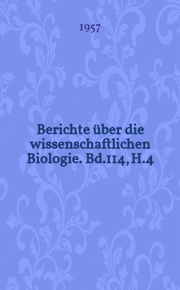 Berichte über die wissenschaftlichen Biologie. Bd.114, H.4 : Registerheft